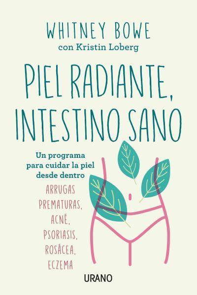 PIEL RADIANTE, INTESTINO SANO | 9788416720729 | BOWE, WHITNEY | Llibreria Ombra | Llibreria online de Rubí, Barcelona | Comprar llibres en català i castellà online