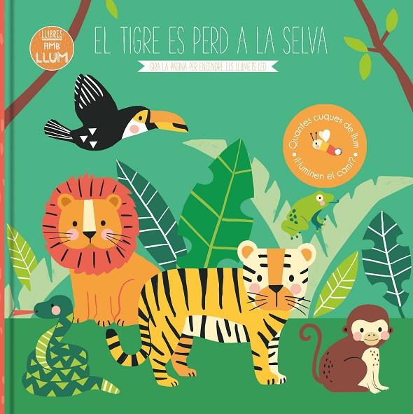 LLIBRES AMB LLUM... EL TIGRE ES PERD A LA SELVA | 9788413342801 | Llibreria Ombra | Llibreria online de Rubí, Barcelona | Comprar llibres en català i castellà online