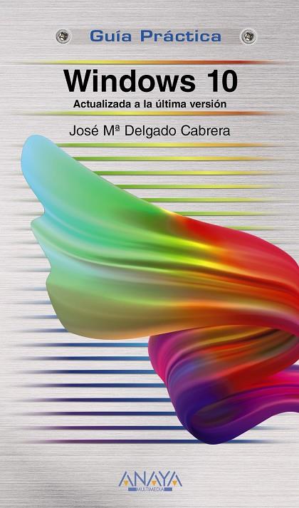 WINDOWS 10 | 9788441541009 | DELGADO, JOSE MARÍA | Llibreria Ombra | Llibreria online de Rubí, Barcelona | Comprar llibres en català i castellà online