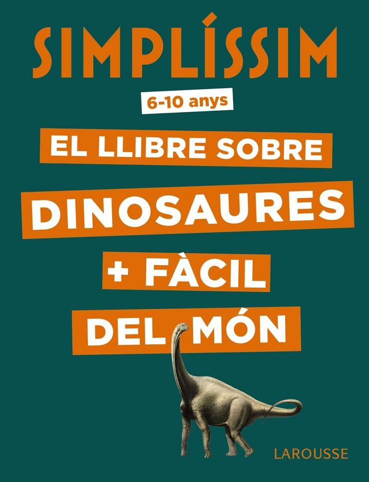 SIMPLÍSSIM. EL LLIBRE SOBRE DINOSAURES + FÀCIL DEL MÓN | 9788417720056 | MATHIVET, ÉRIC | Llibreria Ombra | Llibreria online de Rubí, Barcelona | Comprar llibres en català i castellà online