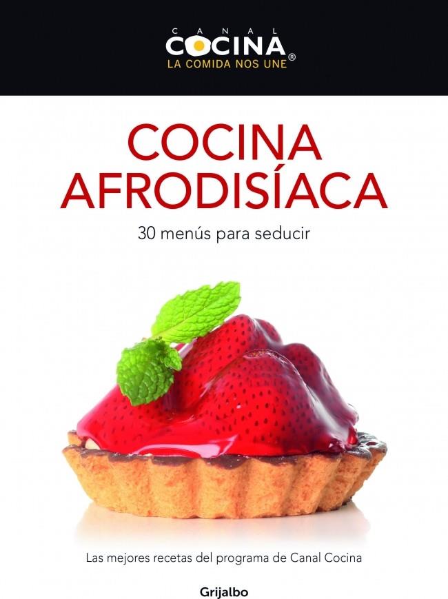 COCINA AFRODISÍACA 30 MENUS PARA SEDUCIR  | 9788425350030 | CANAL COCINA | Llibreria Ombra | Llibreria online de Rubí, Barcelona | Comprar llibres en català i castellà online