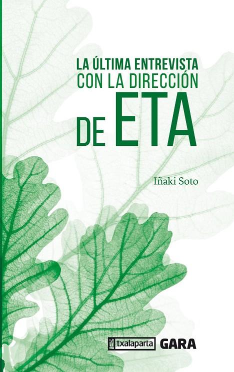 LA ÚLTIMA ENTREVISTA CON LA DIRECCIÓN DE ETA | 9788417065782 | SOTO NOLASCO, IÑAKI | Llibreria Ombra | Llibreria online de Rubí, Barcelona | Comprar llibres en català i castellà online