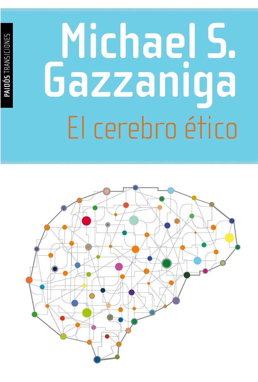 EL CEREBRO ÉTICO | 9788449331442 | MICHAEL S. GAZZANIGA | Llibreria Ombra | Llibreria online de Rubí, Barcelona | Comprar llibres en català i castellà online