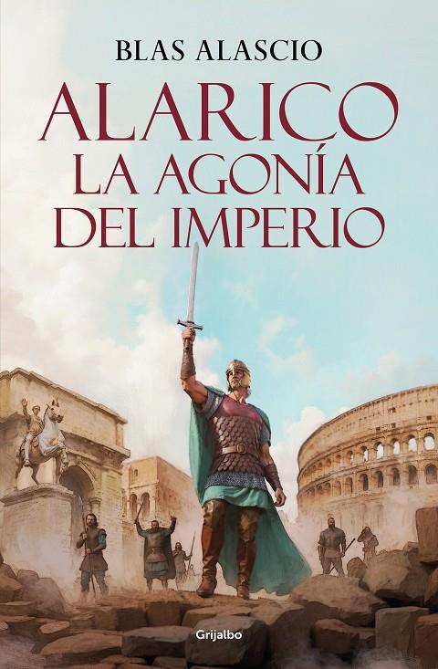 ALARICO. LA AGONÍA DEL IMPERIO (BIOLOGÍA ALARICO 2) | 9788425361975 | ALASCIO, BLAS | Llibreria Ombra | Llibreria online de Rubí, Barcelona | Comprar llibres en català i castellà online