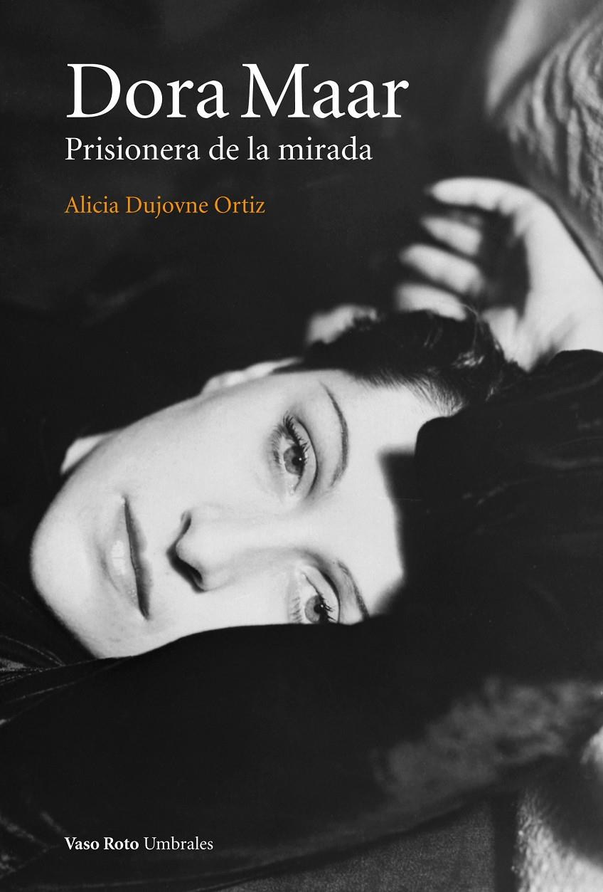 DORA MAAR. PRISIONERA DE LA MIRADA. | 9788415168737 | DUJOVNE ORTIZ, ALICIA | Llibreria Ombra | Llibreria online de Rubí, Barcelona | Comprar llibres en català i castellà online