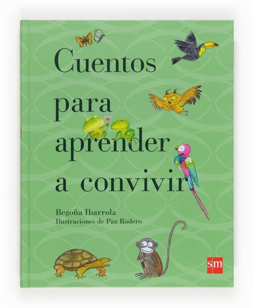 CUENTOS PARA APRENDER A CONVIVIR | 9788467557121 | BEGOÑA IBARROLA | Llibreria Ombra | Llibreria online de Rubí, Barcelona | Comprar llibres en català i castellà online