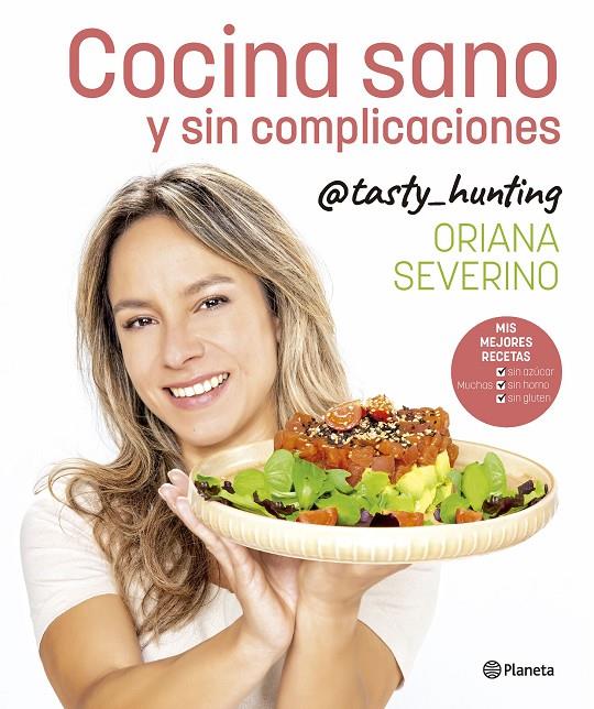 COCINA SANO Y SIN COMPLICACIONES | 9788408279235 | SEVERINO, ORIANA | Llibreria Ombra | Llibreria online de Rubí, Barcelona | Comprar llibres en català i castellà online