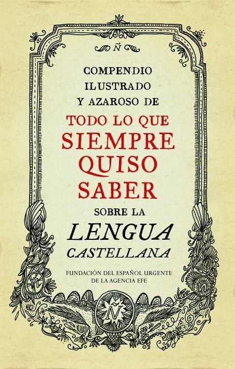 COMPENDIO ILUSTRADO Y AZAROSO DE TODO LO QUE SIEMPRE QUISO SABER SOBRE LA LENGUA CASTELLANA | 9788499922003 | FUNDEU (FUNDACION DEL ESPAÑOL URGENTE) | Llibreria Ombra | Llibreria online de Rubí, Barcelona | Comprar llibres en català i castellà online