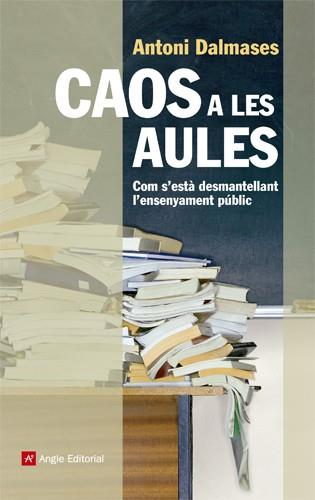 CAOS A LES AULES | 9788415695011 | ANTONI DALMASES | Llibreria Ombra | Llibreria online de Rubí, Barcelona | Comprar llibres en català i castellà online