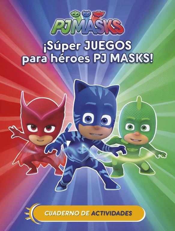 ¡SÚPER JUEGOS PARA HÉROES PJ MASKS! (CUAD. ACTIVIDADES) (PJ MASKS. ACTIVIDADES) | 9788437201658 | VARIOS AUTORES | Llibreria Ombra | Llibreria online de Rubí, Barcelona | Comprar llibres en català i castellà online