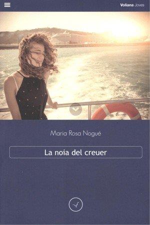 LA NOIA DEL CREUER | 9788494634741 | NOGUÉ I ALMIRALL, MARIA ROSA | Llibreria Ombra | Llibreria online de Rubí, Barcelona | Comprar llibres en català i castellà online