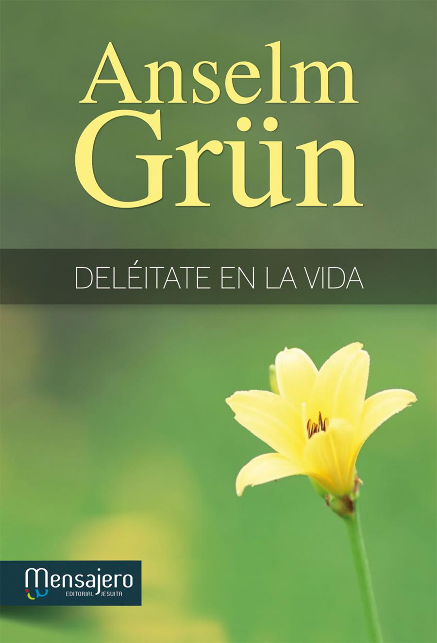 DELÉITATE EN LA VIDA | 9788427135079 | ANSELM GRÜN | Llibreria Ombra | Llibreria online de Rubí, Barcelona | Comprar llibres en català i castellà online