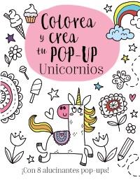 COLOREA Y CREA TU POP-UP. UNICORNIOS | 9788469626009 | GOLDING, ELIZABETH | Llibreria Ombra | Llibreria online de Rubí, Barcelona | Comprar llibres en català i castellà online