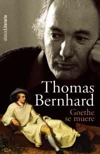 GOETHE SE MUERE | 9788420608853 | THOMAS BERNHARD | Llibreria Ombra | Llibreria online de Rubí, Barcelona | Comprar llibres en català i castellà online