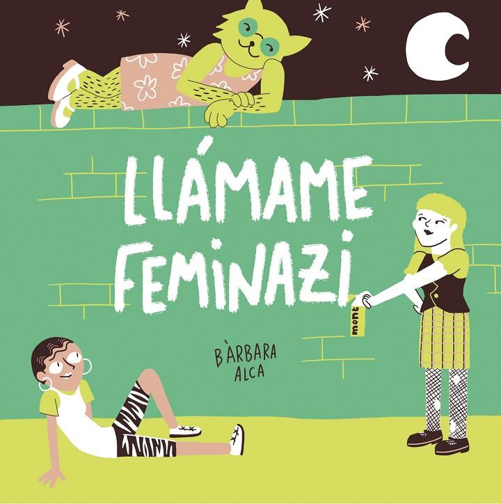 LLÁMAME FEMINAZI | 9788408224631 | ALCA, BÀRBARA | Llibreria Ombra | Llibreria online de Rubí, Barcelona | Comprar llibres en català i castellà online