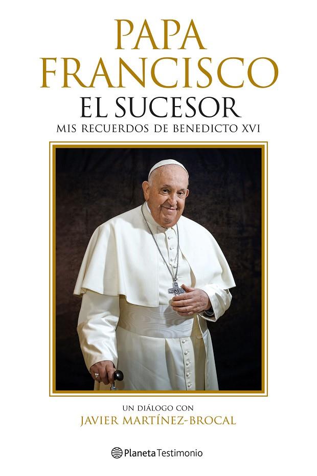 PAPA FRANCISCO. EL SUCESOR | 9788408287759 | MARTÍNEZ-BROCAL, JAVIER | Llibreria Ombra | Llibreria online de Rubí, Barcelona | Comprar llibres en català i castellà online