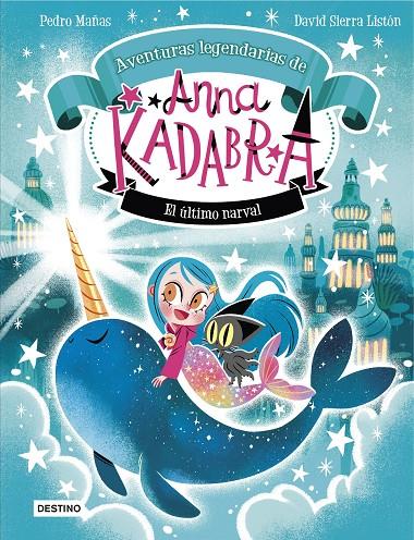 ANNA KADABRA. AVENTURAS LEGENDARIAS 3. EL ÚLTIMO NARVAL | 9788408295372 | MAÑAS, PEDRO/SIERRA LISTÓN, DAVID | Llibreria Ombra | Llibreria online de Rubí, Barcelona | Comprar llibres en català i castellà online