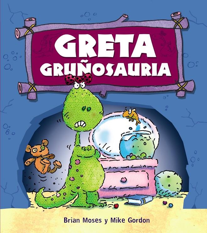 GRETA GRUÑOSAURIA | 9788467840179 | MOSES - GORDON | Llibreria Ombra | Llibreria online de Rubí, Barcelona | Comprar llibres en català i castellà online