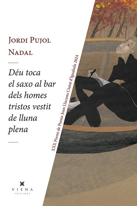 DÉU TOCA EL SAXO AL BAR DELS HOMES TRISTOS VESTIT DE LLUNA PLENA | 9788419474780 | PUJOL NADAL, JORDI | Llibreria Ombra | Llibreria online de Rubí, Barcelona | Comprar llibres en català i castellà online