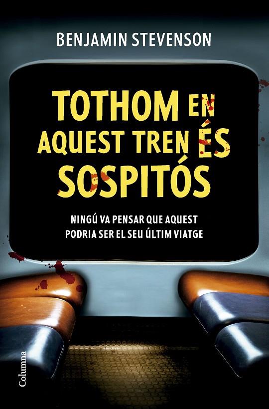 TOTHOM EN AQUEST TREN ÉS SOSPITÓS | 9788466432320 | STEVENSON, BENJAMIN | Llibreria Ombra | Llibreria online de Rubí, Barcelona | Comprar llibres en català i castellà online