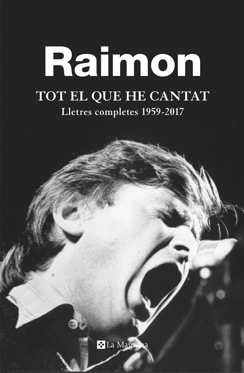 TOT EL QUE HE CANTAT | 9788482648279 | , RAIMON | Llibreria Ombra | Llibreria online de Rubí, Barcelona | Comprar llibres en català i castellà online