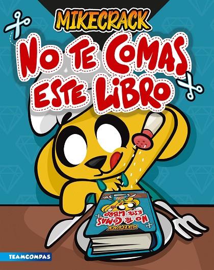 MIKECRACK NO TE COMAS ESTE LIBRO | 9788427050846 | MIKECRACK | Llibreria Ombra | Llibreria online de Rubí, Barcelona | Comprar llibres en català i castellà online