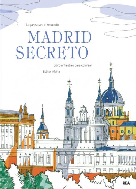 MADRID SECRETO | 9788490566114 | ALSINA GALOFRE, ESTHER | Llibreria Ombra | Llibreria online de Rubí, Barcelona | Comprar llibres en català i castellà online