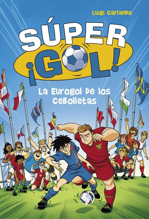 LA EUROGOL DE LOS CEBOLLETAS (SÚPER ¡GOL! 7) | 9788490436554 | GARLANDO, LUIGI | Llibreria Ombra | Llibreria online de Rubí, Barcelona | Comprar llibres en català i castellà online