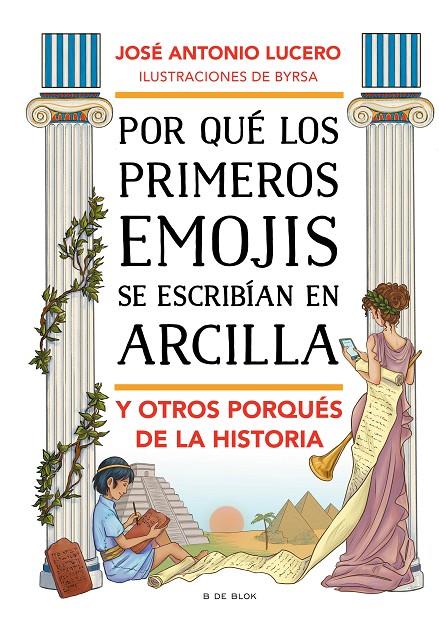 POR QUÉ LOS PRIMEROS EMOJIS SE ESCRIBÍAN EN ARCILLA Y OTROS PORQUÉS DE LA HISTOR | 9788417921903 | LUCERO, JOSÉ ANTONIO | Llibreria Ombra | Llibreria online de Rubí, Barcelona | Comprar llibres en català i castellà online