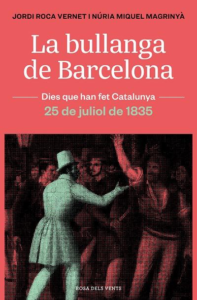 LA BULLANGA DE BARCELONA | 9788418033445 | ROCA, JORDI/MIQUEL, NÚRIA | Llibreria Ombra | Llibreria online de Rubí, Barcelona | Comprar llibres en català i castellà online