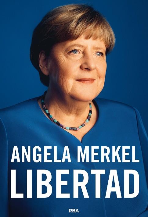 LIBERTAD | 9788491872849 | MERKEL, ANGELA / BAUMANN, BEATE | Llibreria Ombra | Llibreria online de Rubí, Barcelona | Comprar llibres en català i castellà online