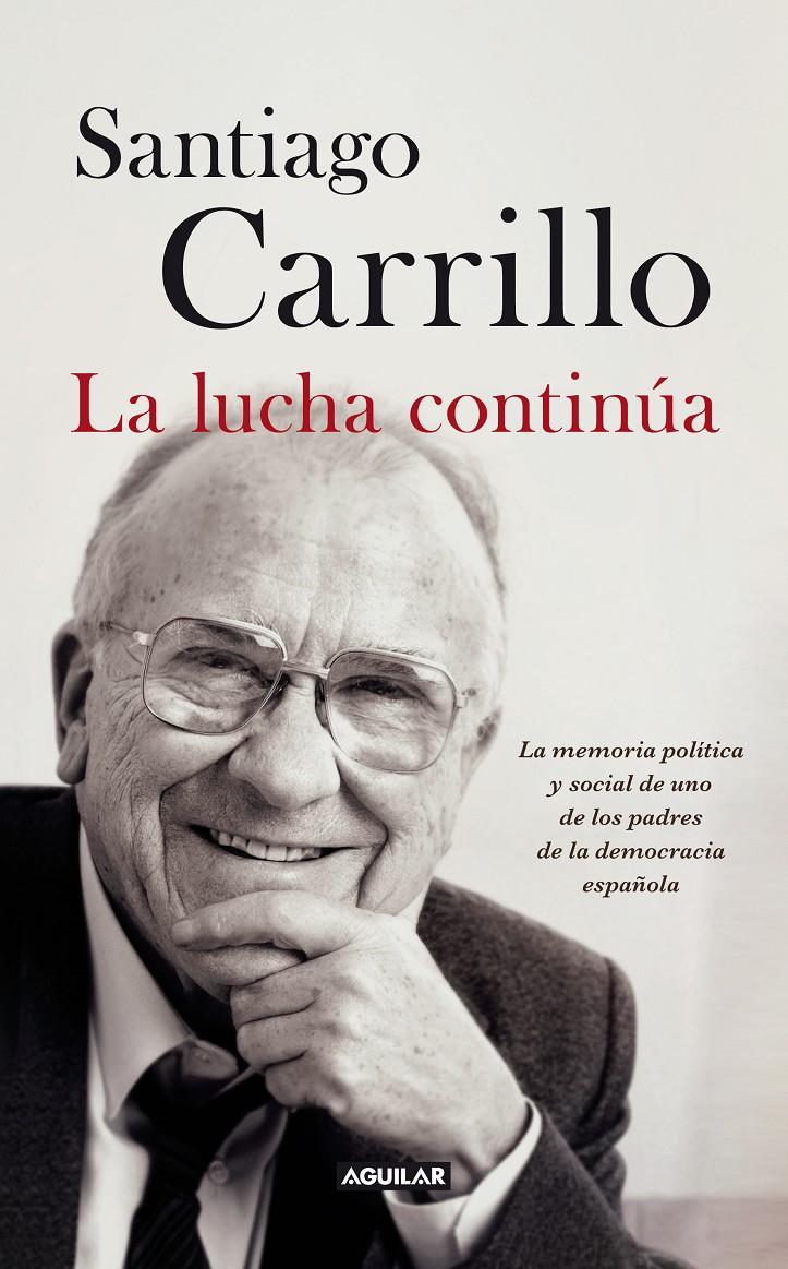 LA LUCHA CONTINÚA | 9788403013247 | SANTIAGO CARRILLO | Llibreria Ombra | Llibreria online de Rubí, Barcelona | Comprar llibres en català i castellà online