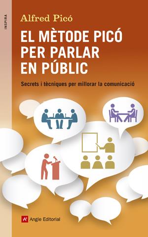 EL MÈTODE PICÓ PER PARLAR EN PÚBLIC SECRETS I TECNIQUES PER MILLORAR LA COMUNICACIO | 9788415695394 | ALFRED PICO | Llibreria Ombra | Llibreria online de Rubí, Barcelona | Comprar llibres en català i castellà online