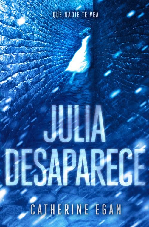 JULIA DESAPARECE | 9788420484464 | EGAN, CATHERINE | Llibreria Ombra | Llibreria online de Rubí, Barcelona | Comprar llibres en català i castellà online