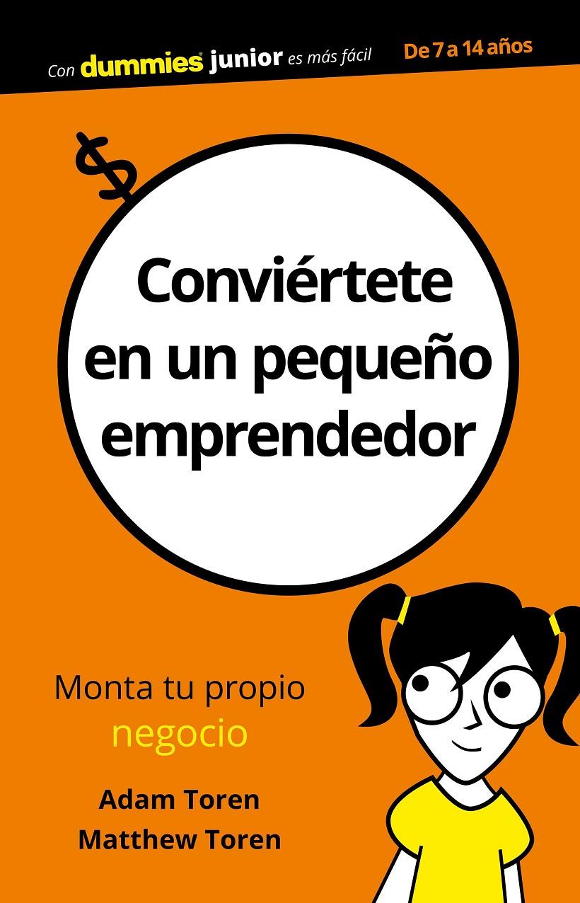 CONVIÉRTETE EN UN PEQUEÑO EMPRENDEDOR | 9788432904110 | TOREN, ADAM/TOREN, MATTHEU | Llibreria Ombra | Llibreria online de Rubí, Barcelona | Comprar llibres en català i castellà online