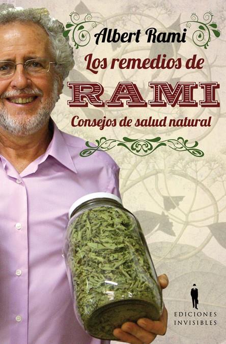 LOS REMEDIOS DE RAMI CONSEJOS DE SALUD NATURAL | 9788493996888 | ALBERT RAMI | Llibreria Ombra | Llibreria online de Rubí, Barcelona | Comprar llibres en català i castellà online