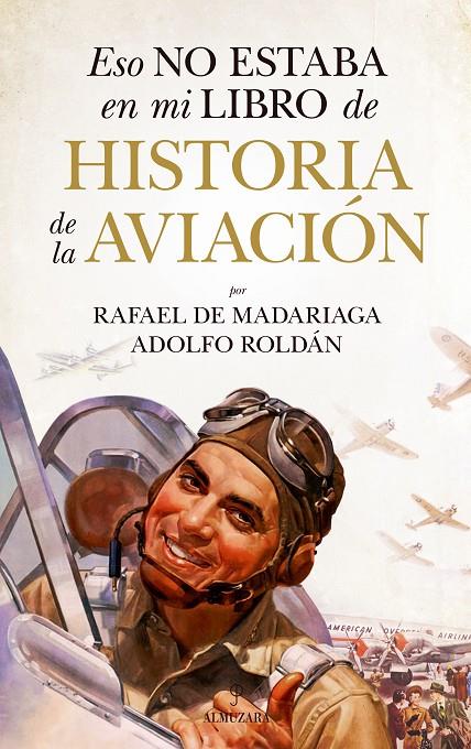 ESO NO ESTABA EN MI LIBRO DE HISTORIA DE LA AVIACIÓN | 9788411315630 | RAFAEL DE MADARIAGA / ADOLFO ROLDÁN | Llibreria Ombra | Llibreria online de Rubí, Barcelona | Comprar llibres en català i castellà online