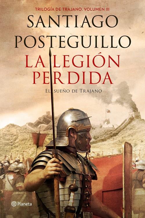 LA LEGION PERDIDA (EL SUEÑO DE TRAJANO) TRILOGIA DE TRAJANO III | 9788408151081 | SANTIAGO POSTEGUILLO | Llibreria Ombra | Llibreria online de Rubí, Barcelona | Comprar llibres en català i castellà online