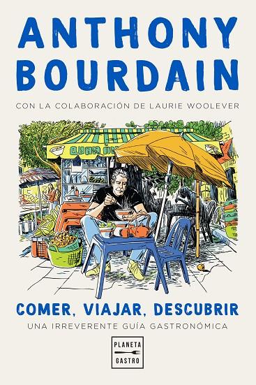 COMER, VIAJAR, DESCUBRIR | 9788408235781 | BOURDAIN, ANTHONY | Llibreria Ombra | Llibreria online de Rubí, Barcelona | Comprar llibres en català i castellà online