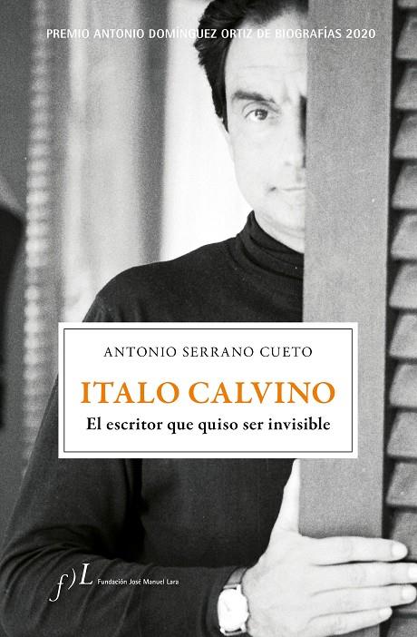 ITALO CALVINO. EL ESCRITOR QUE QUISO SER INVISIBLE | 9788417453510 | SERRANO CUETO, ANTONIO | Llibreria Ombra | Llibreria online de Rubí, Barcelona | Comprar llibres en català i castellà online