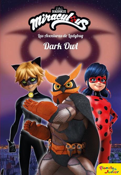 AVENTURAS DE LADYBUG. DARK OWL | 9788408209225 | PRODIGIOSA-MIRACULOUS | Llibreria Ombra | Llibreria online de Rubí, Barcelona | Comprar llibres en català i castellà online