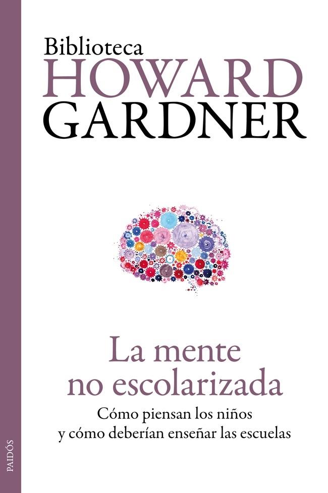 LA MENTE NO ESCOLARIZADA | 9788449329296 | HOWARD GARDNER | Llibreria Ombra | Llibreria online de Rubí, Barcelona | Comprar llibres en català i castellà online