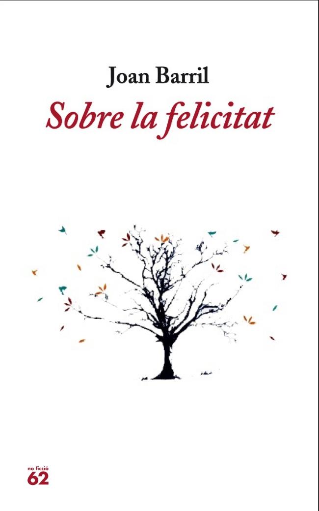 SOBRE LA FELICITAT | 9788429770766 | JOAN BARRIL | Llibreria Ombra | Llibreria online de Rubí, Barcelona | Comprar llibres en català i castellà online