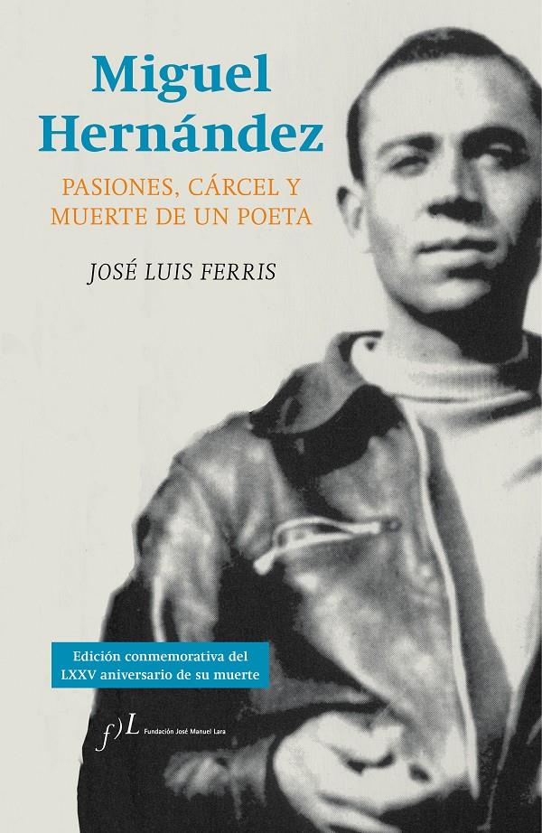 MIGUEL HERNÁNDEZ | 9788415673279 | JOSÉ LUIS FERRIS | Llibreria Ombra | Llibreria online de Rubí, Barcelona | Comprar llibres en català i castellà online