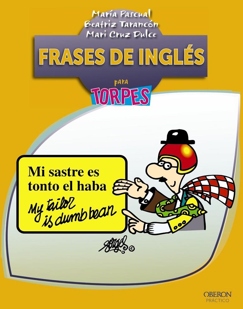 FRASES DE INGLÉS PARA TORPES | 9788441533172 | PASCUAL - TARANCON - DULCE | Llibreria Ombra | Llibreria online de Rubí, Barcelona | Comprar llibres en català i castellà online