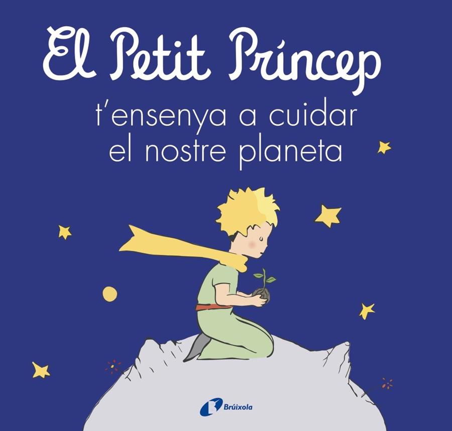 EL PETIT PRÍNCEP T'ENSENYA A CUIDAR EL NOSTRE PLANETA | 9788413493046 | DE SAINT-EXUPÉRY, ANTOINE/CARRIL MARTÍNEZ, ISABEL/CAVERO, PALOMA/RODRÍGUEZ-RABADÁN, BEATRIZ | Llibreria Ombra | Llibreria online de Rubí, Barcelona | Comprar llibres en català i castellà online