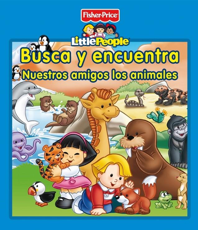 BUSCA Y ENCUENTRA. NUESTROS AMIGOS LOS ANIMALES LITTLE PEOPLE | 9788448835538 | LITTLE PEOPLE | Llibreria Ombra | Llibreria online de Rubí, Barcelona | Comprar llibres en català i castellà online