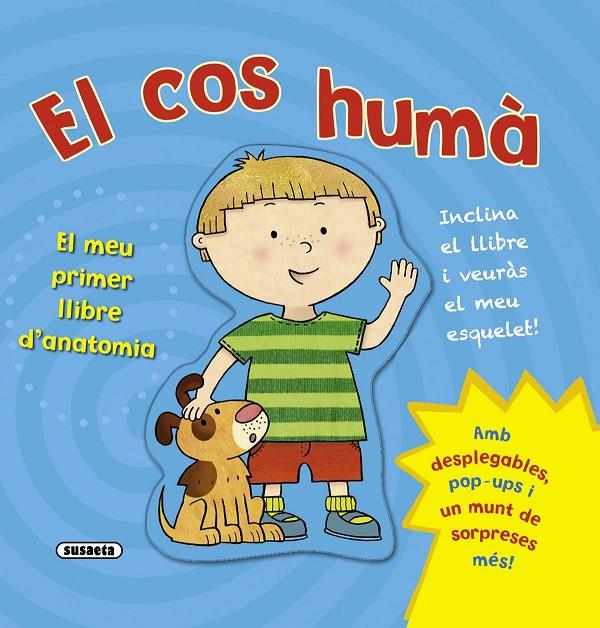 EL COS HUMÀ EL MEU PRIMER LLIBRE D'ANATOMIA | 9788467720341 | EDICIONS, SUSAETA | Llibreria Ombra | Llibreria online de Rubí, Barcelona | Comprar llibres en català i castellà online