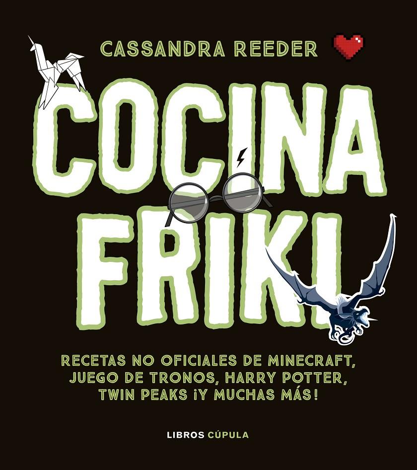 COCINA CON LAS RECETAS MÁS FRIKIS | 9788448023812 | REEDER, CASSANDRA | Llibreria Ombra | Llibreria online de Rubí, Barcelona | Comprar llibres en català i castellà online