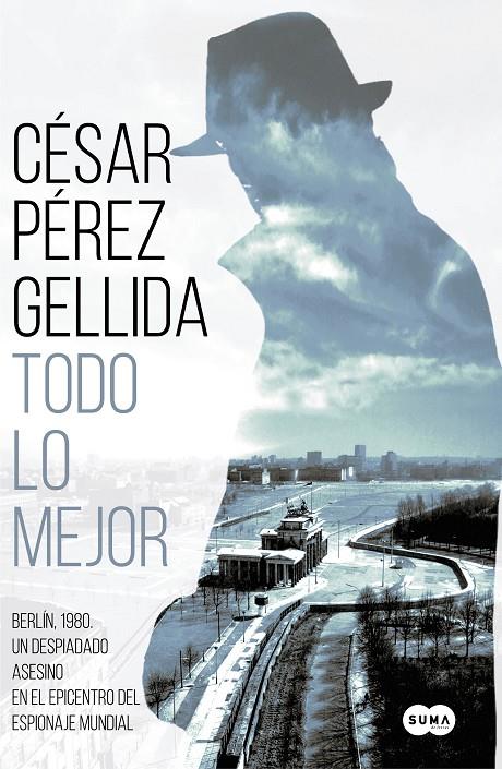 TODO LO MEJOR | 9788491292029 | PÉREZ GELLIDA, CÉSAR | Llibreria Ombra | Llibreria online de Rubí, Barcelona | Comprar llibres en català i castellà online